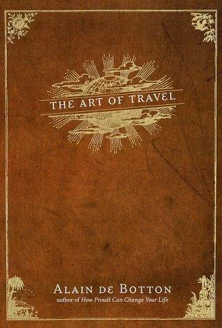 The Art of Travel by Alain de Botton