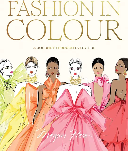 Fashion in Colour by Megan Hess