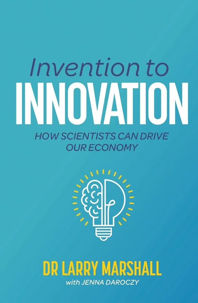 Invention to Innovation book cover by Dr Larry Marshall